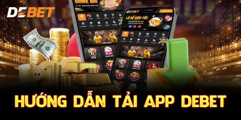 Hướng dẫn chi tiết cách tải DEBET IOS chuẩn nhất